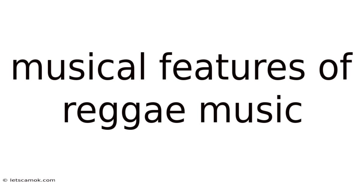 Musical Features Of Reggae Music