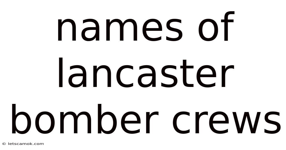 Names Of Lancaster Bomber Crews