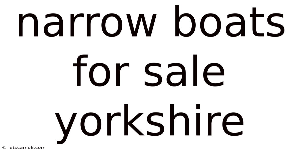 Narrow Boats For Sale Yorkshire