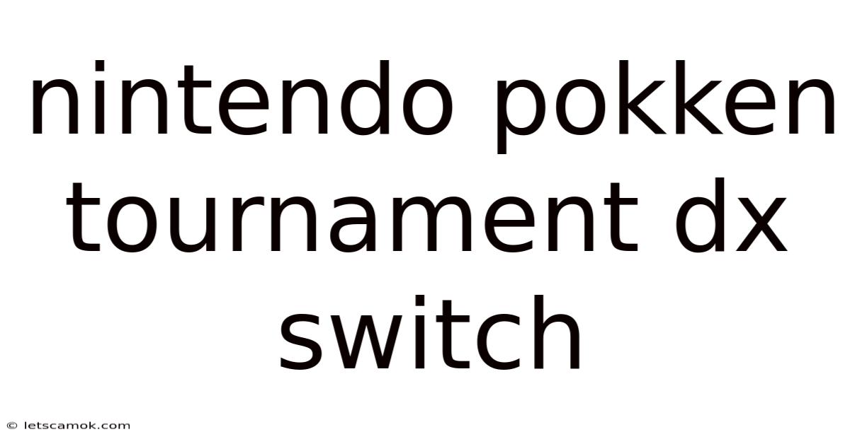 Nintendo Pokken Tournament Dx Switch