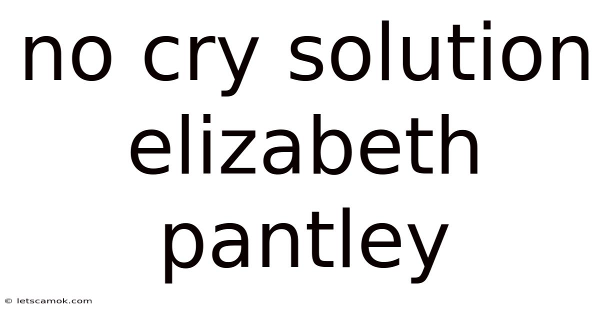 No Cry Solution Elizabeth Pantley