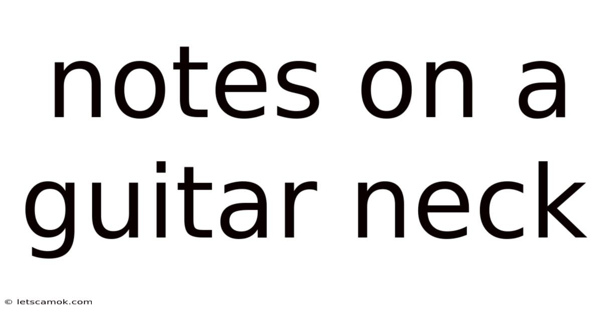 Notes On A Guitar Neck