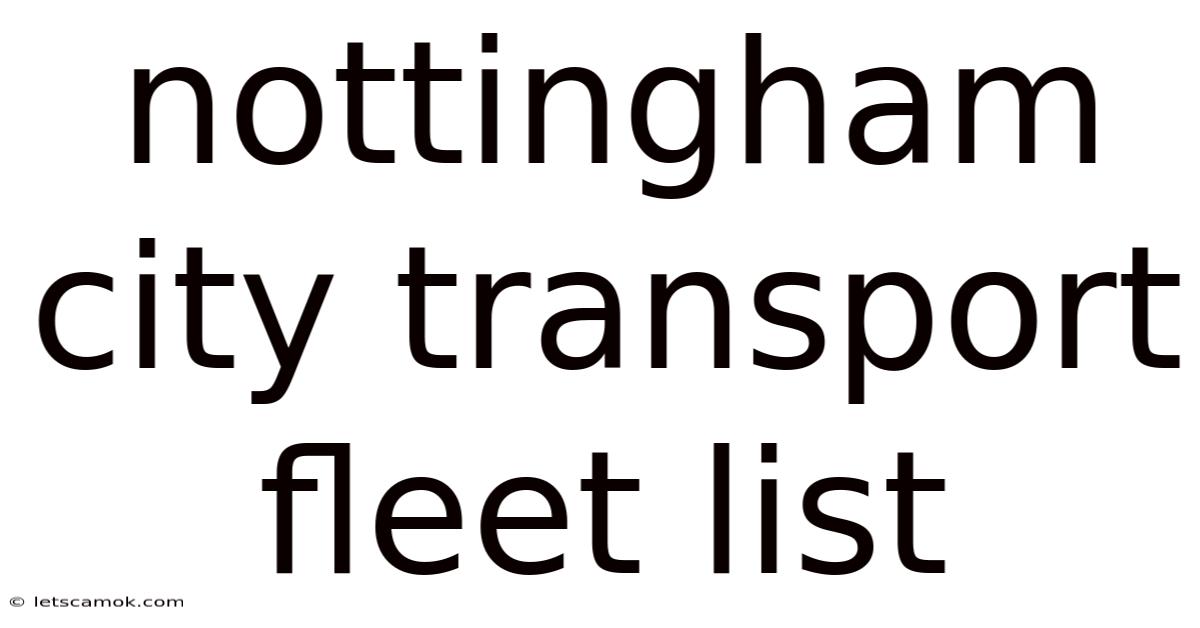 Nottingham City Transport Fleet List