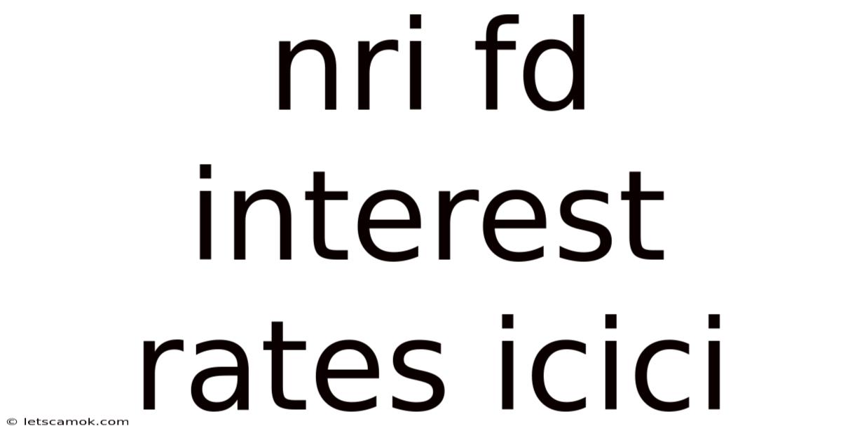 Nri Fd Interest Rates Icici