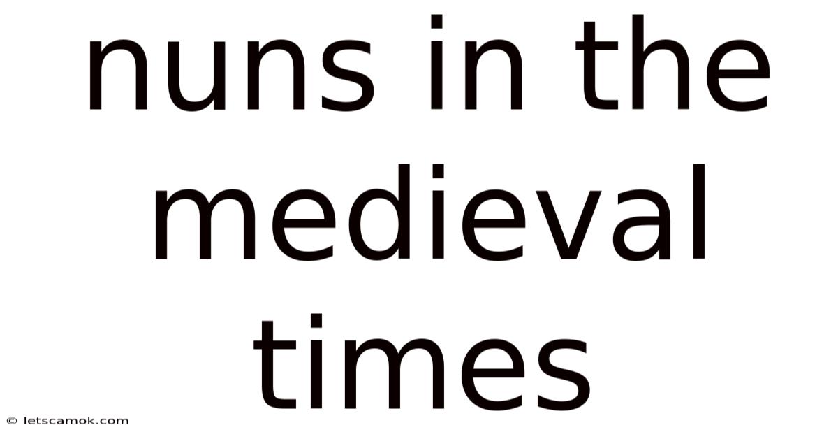 Nuns In The Medieval Times