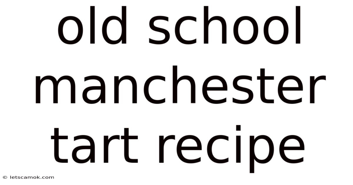 Old School Manchester Tart Recipe