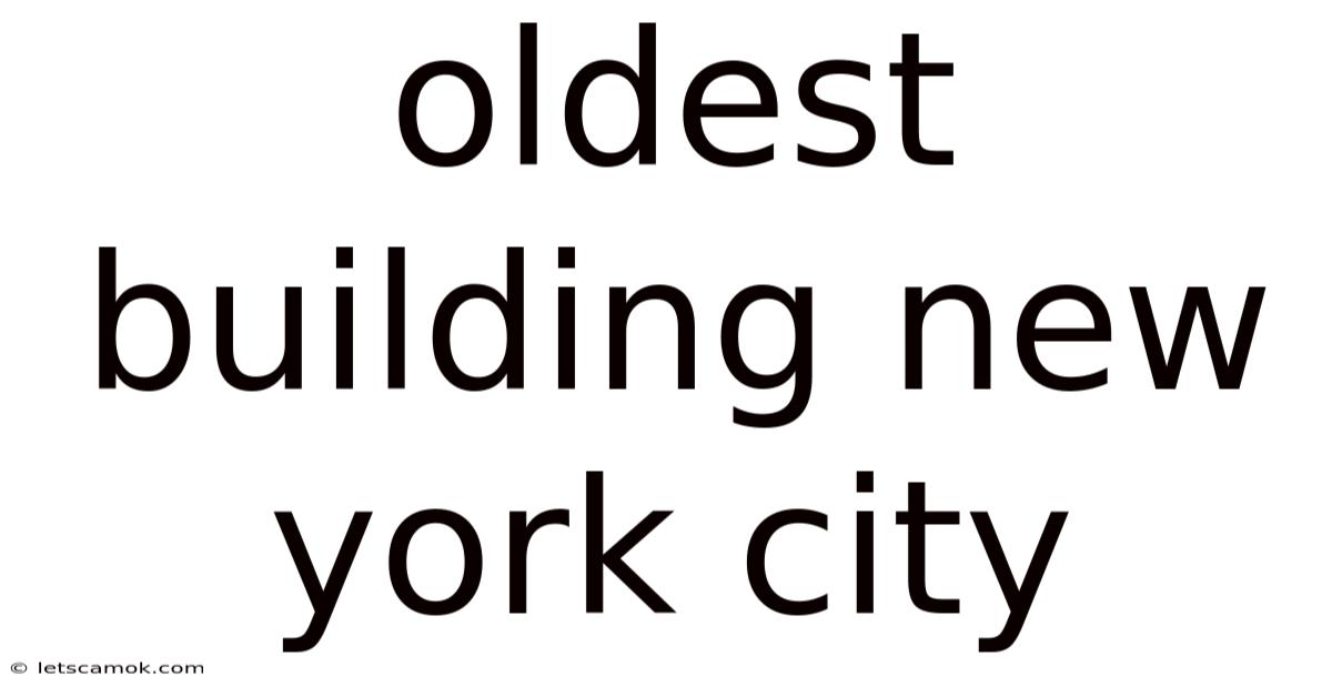 Oldest Building New York City