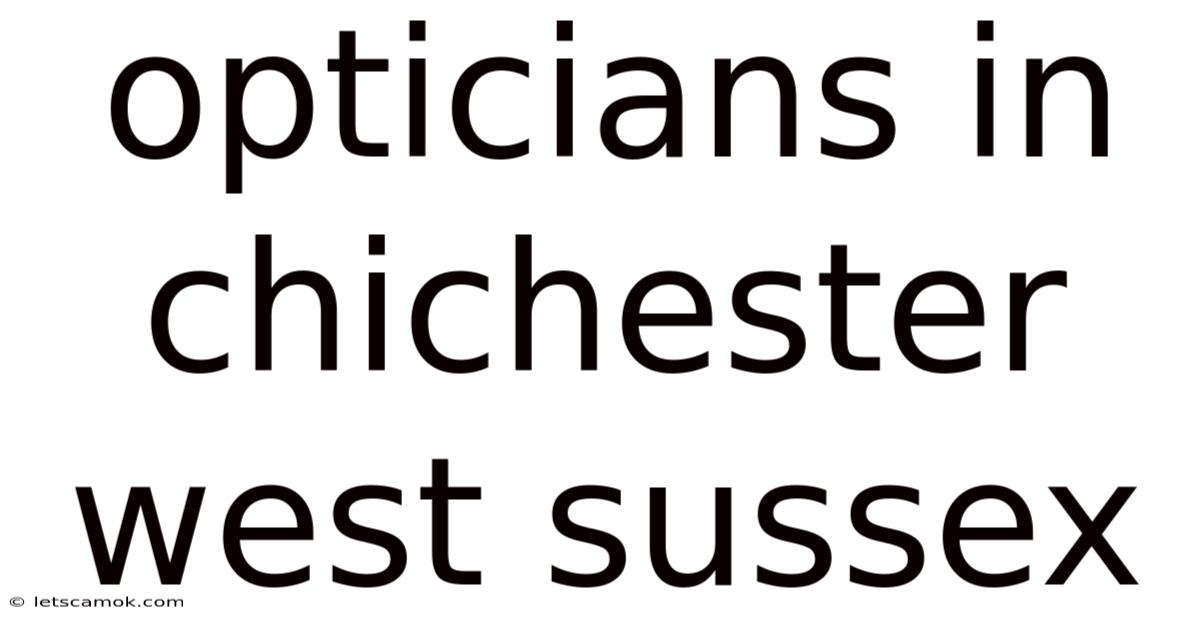 Opticians In Chichester West Sussex