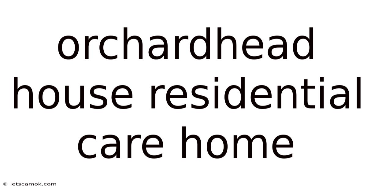 Orchardhead House Residential Care Home