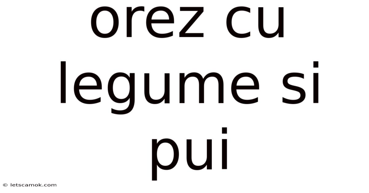 Orez Cu Legume Si Pui