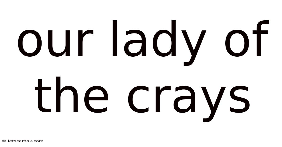 Our Lady Of The Crays