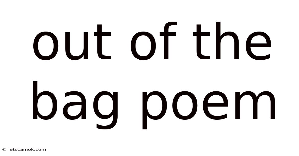 Out Of The Bag Poem