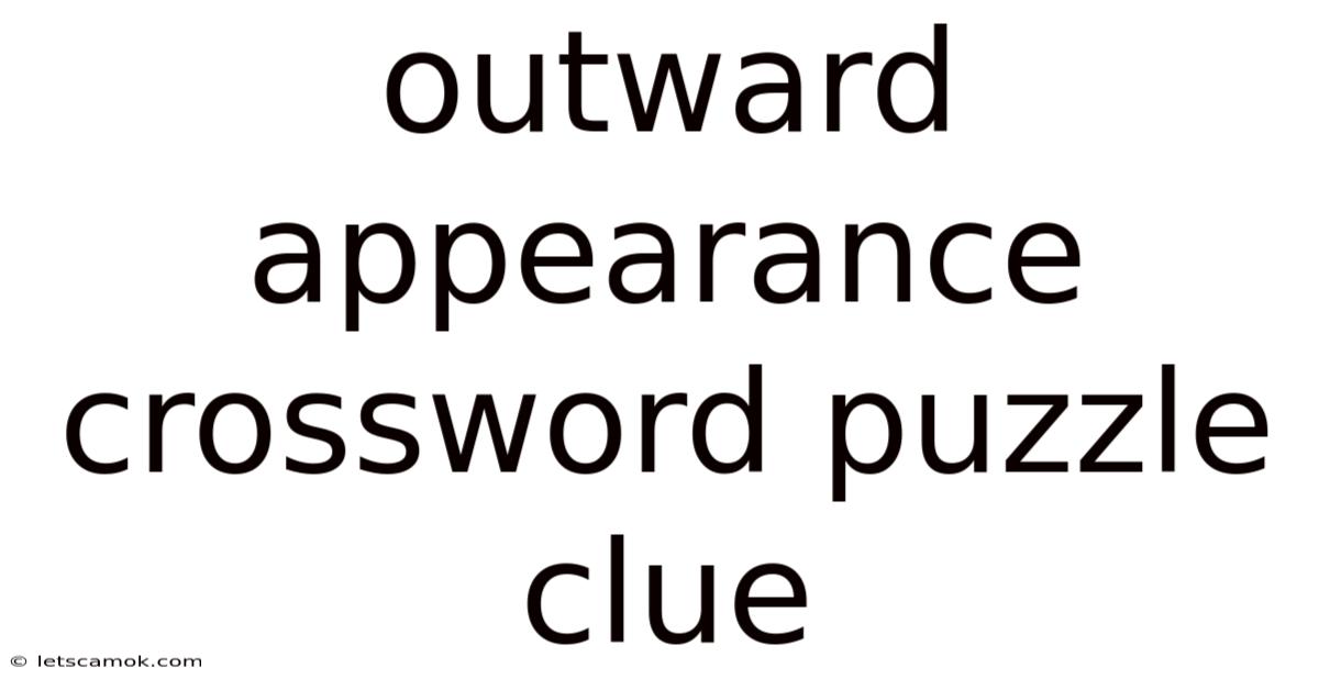 Outward Appearance Crossword Puzzle Clue