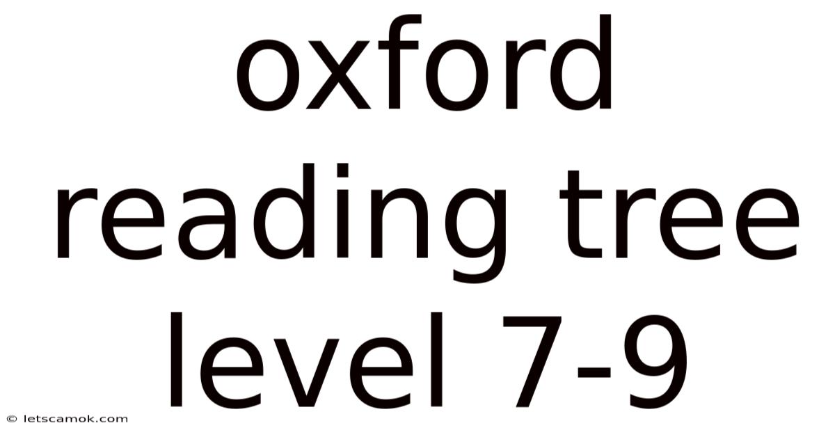 Oxford Reading Tree Level 7-9