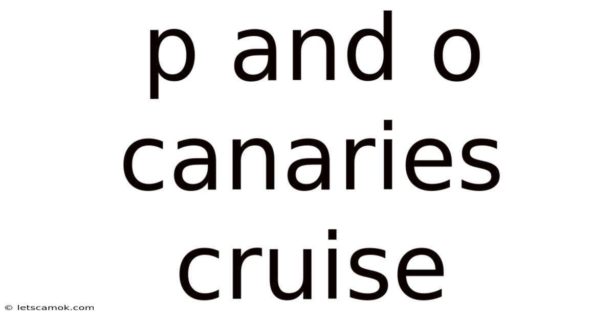 P And O Canaries Cruise