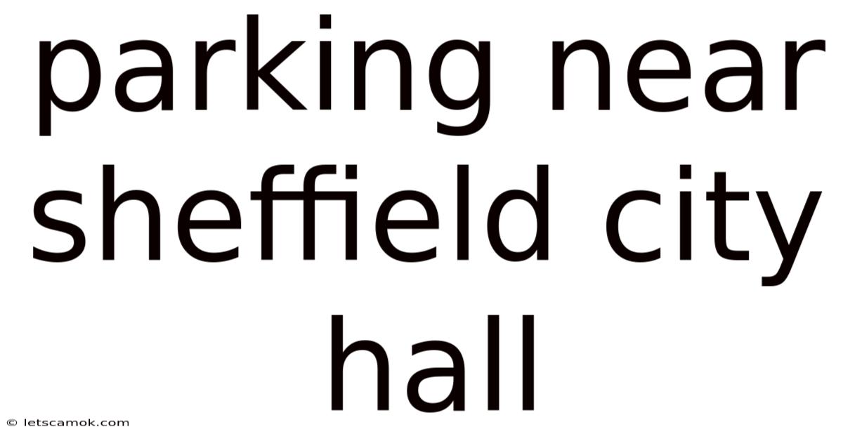 Parking Near Sheffield City Hall