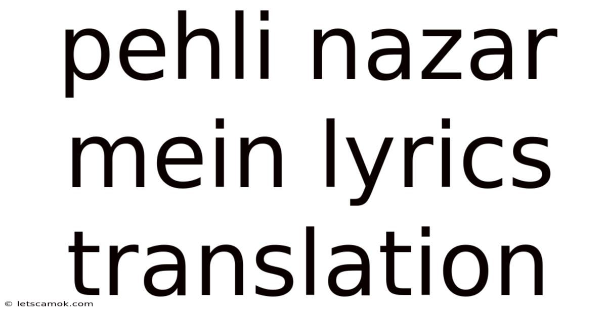Pehli Nazar Mein Lyrics Translation
