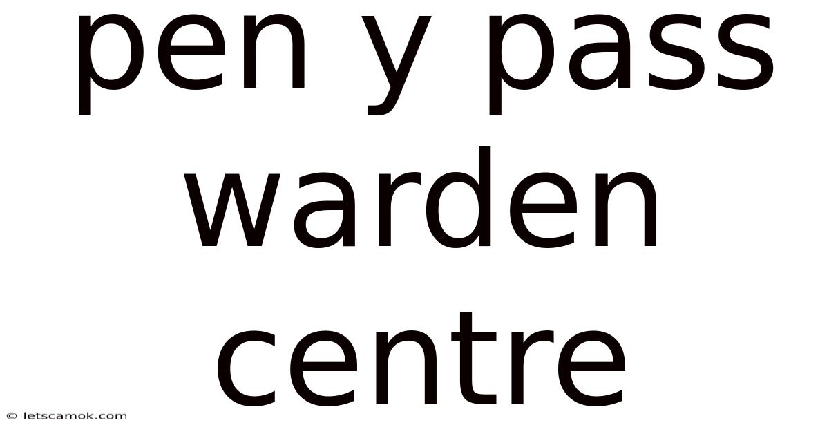 Pen Y Pass Warden Centre