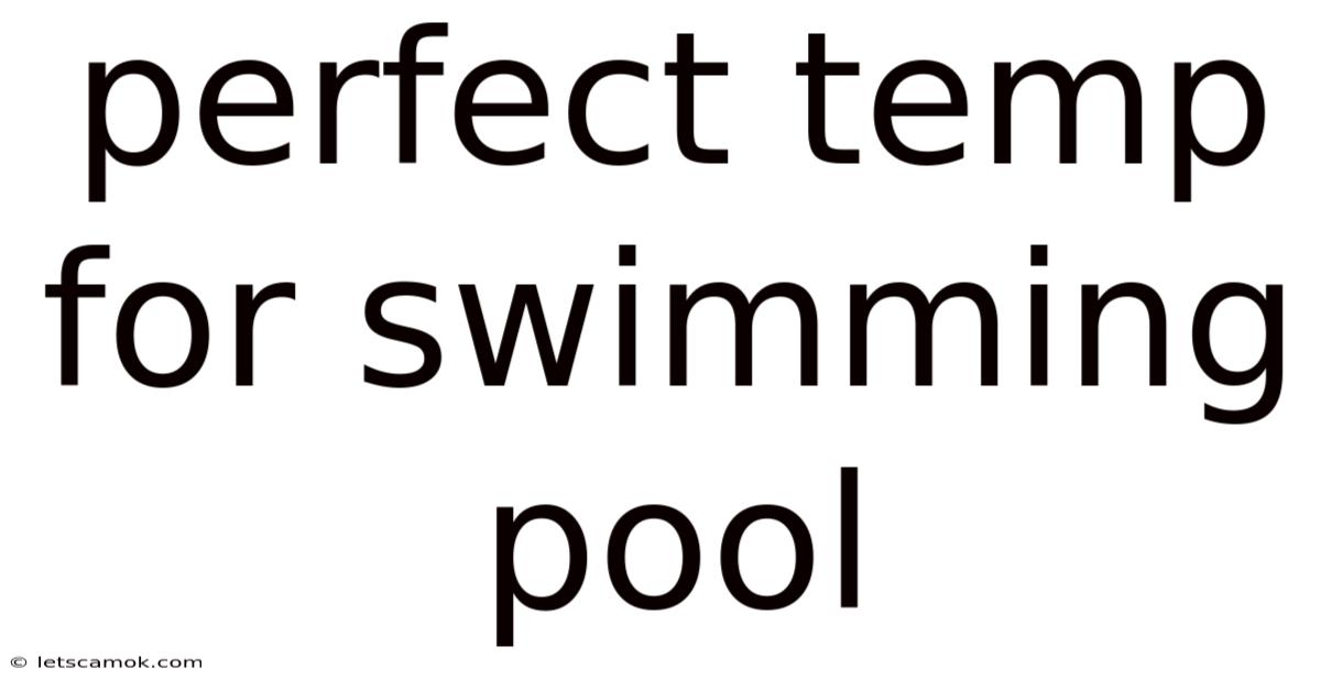 Perfect Temp For Swimming Pool