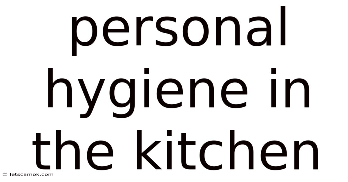 Personal Hygiene In The Kitchen