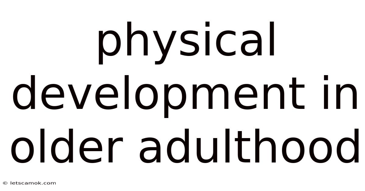 Physical Development In Older Adulthood