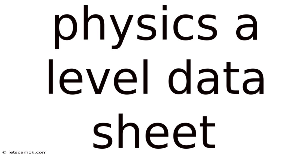 Physics A Level Data Sheet