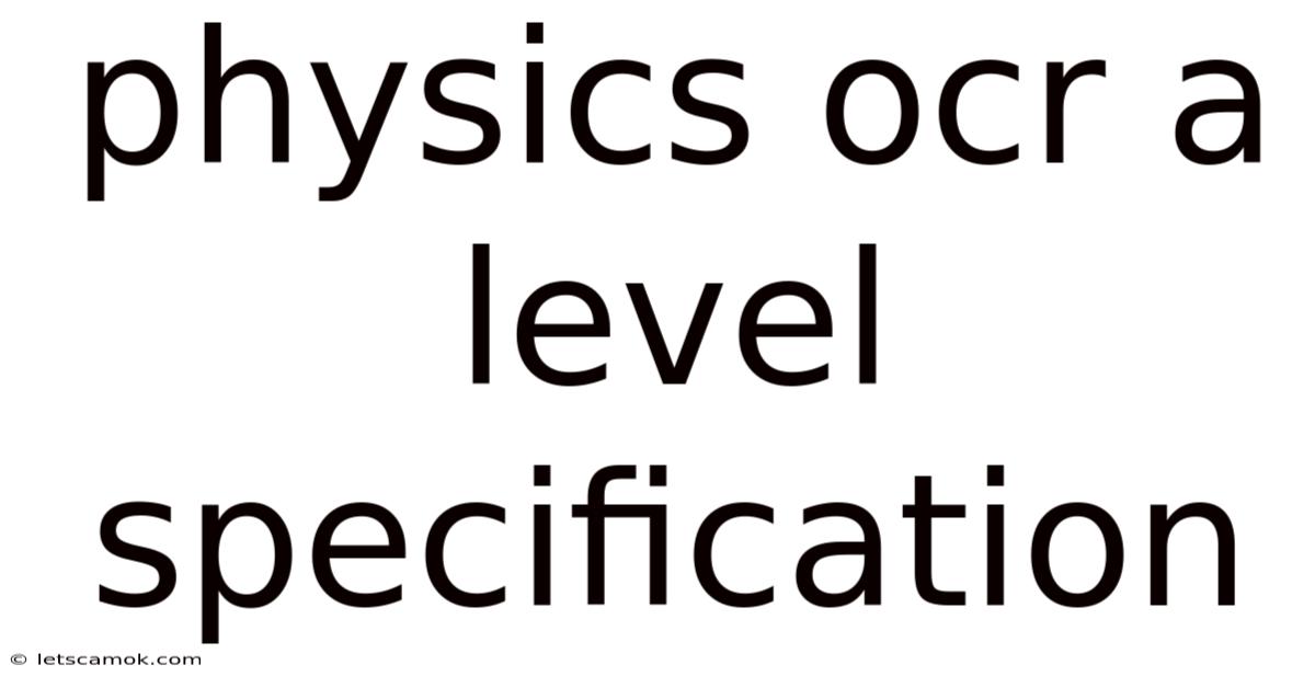 Physics Ocr A Level Specification