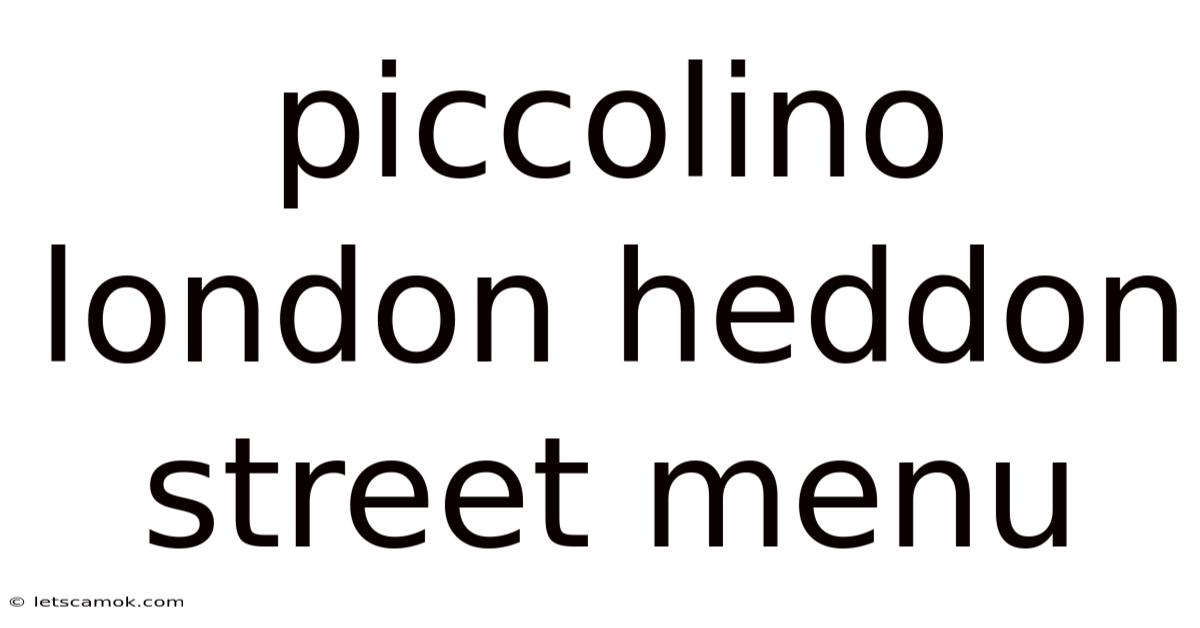 Piccolino London Heddon Street Menu
