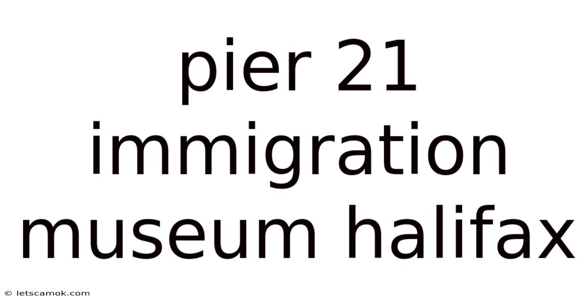 Pier 21 Immigration Museum Halifax