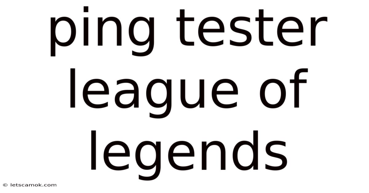 Ping Tester League Of Legends