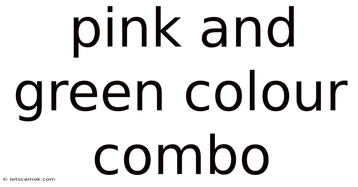 Pink And Green Colour Combo