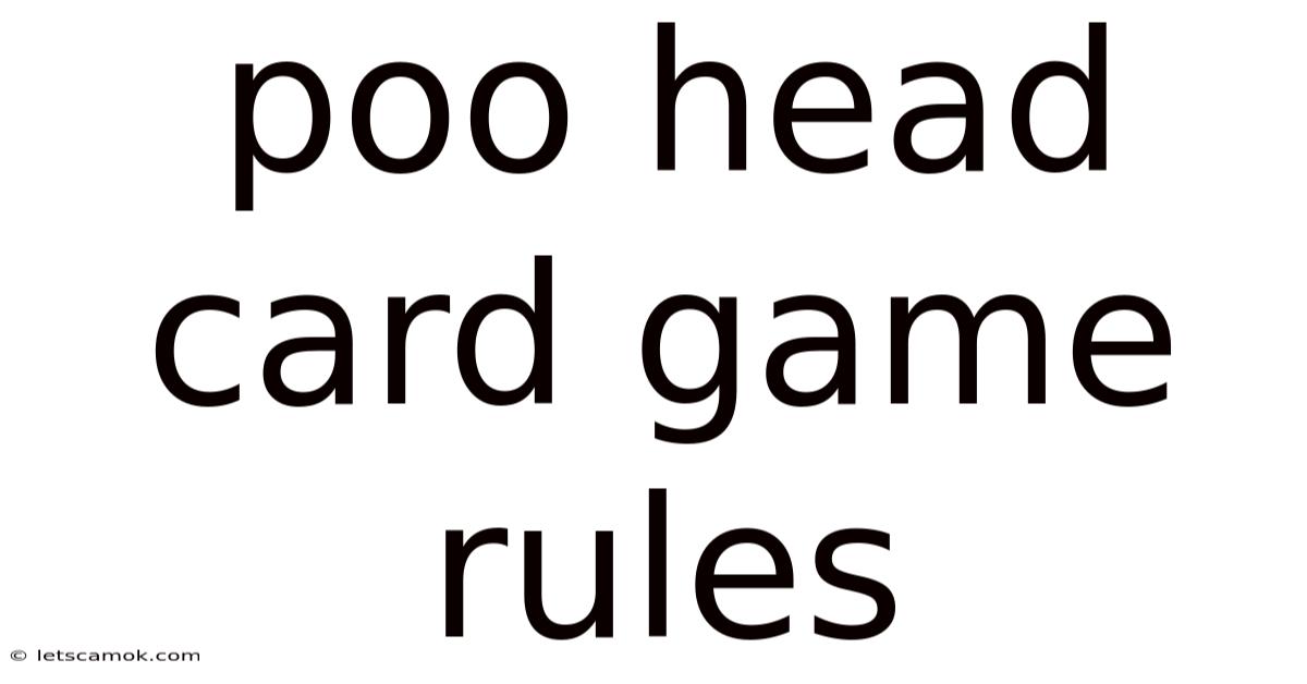Poo Head Card Game Rules