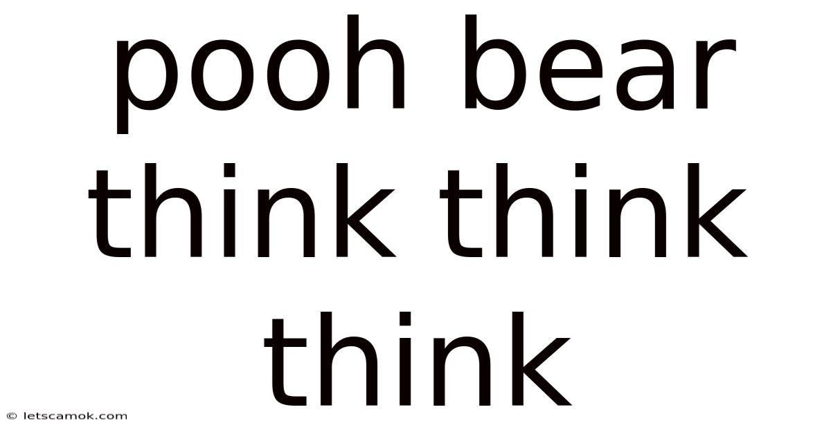Pooh Bear Think Think Think