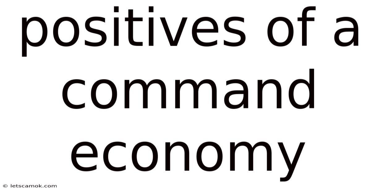 Positives Of A Command Economy