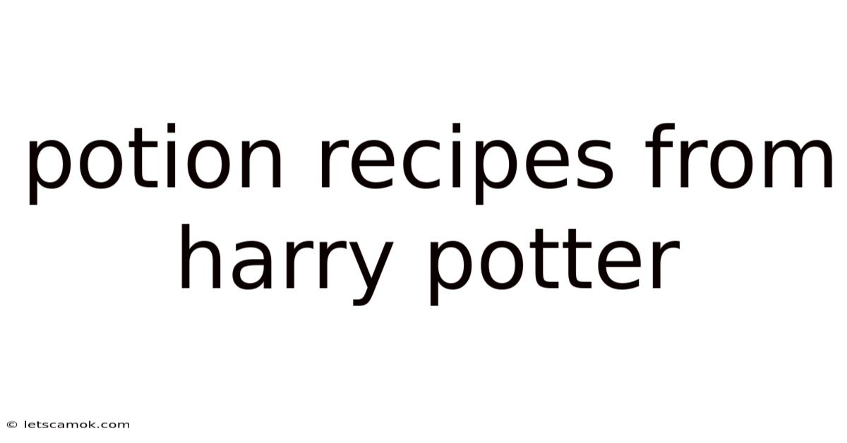 Potion Recipes From Harry Potter
