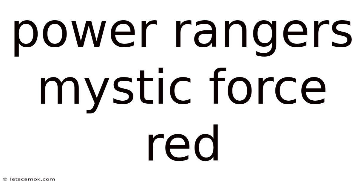 Power Rangers Mystic Force Red