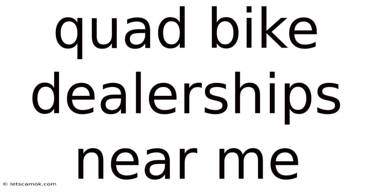 Quad Bike Dealerships Near Me