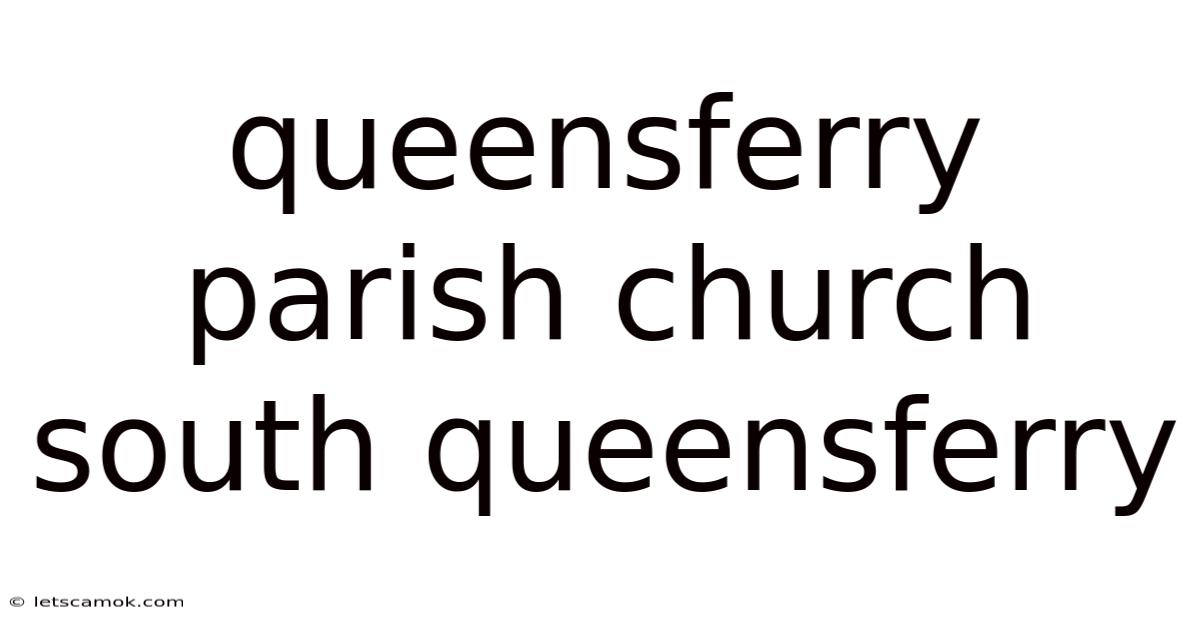 Queensferry Parish Church South Queensferry