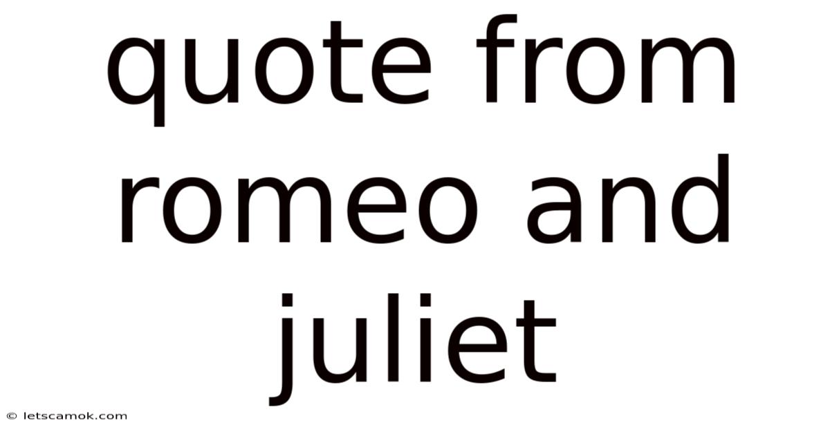 Quote From Romeo And Juliet
