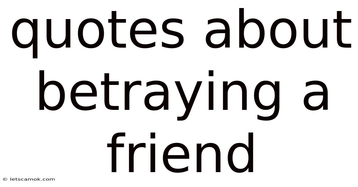 Quotes About Betraying A Friend