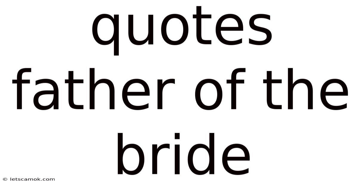 Quotes Father Of The Bride