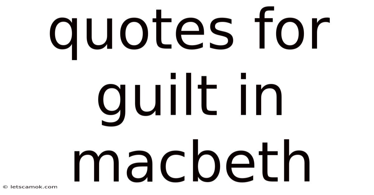 Quotes For Guilt In Macbeth