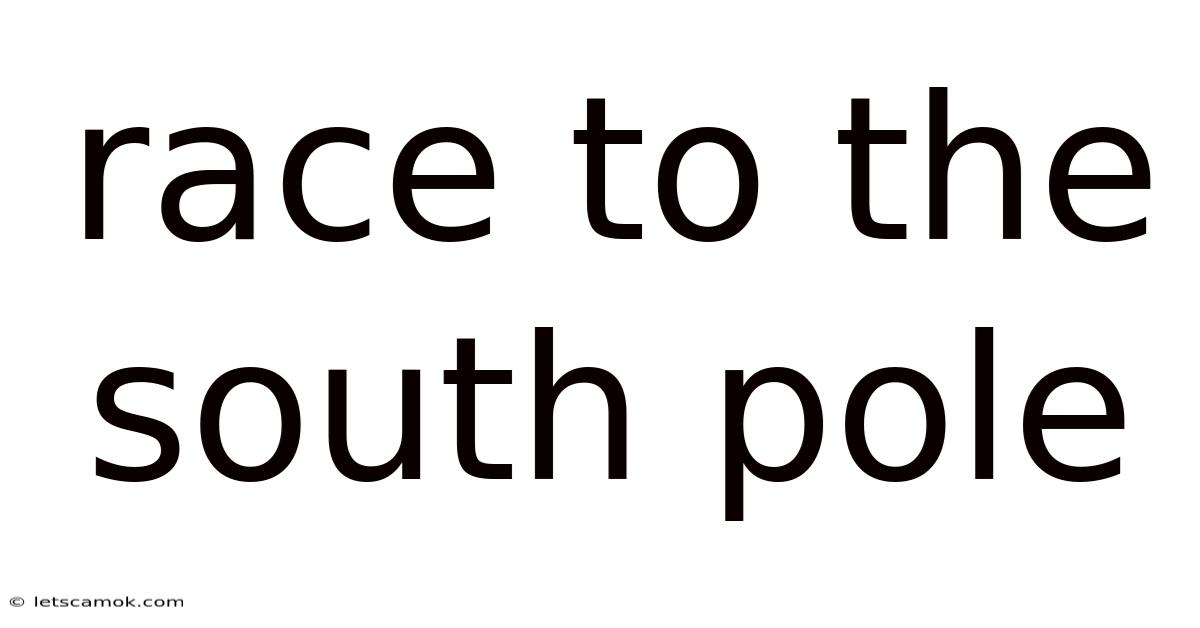 Race To The South Pole