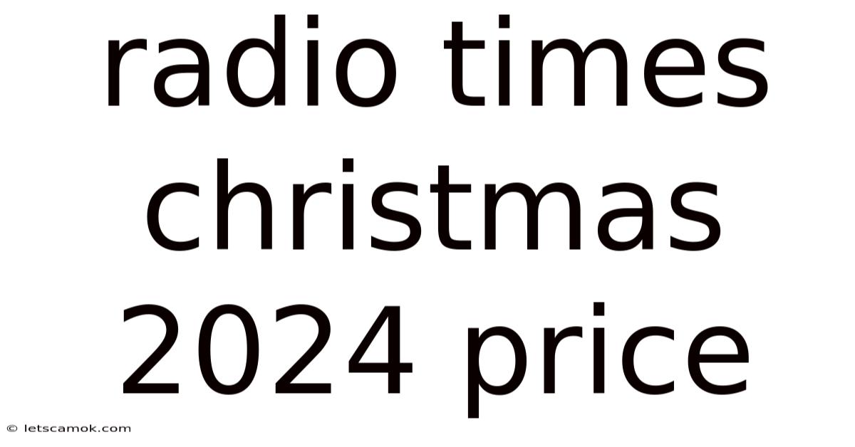 Radio Times Christmas 2024 Price