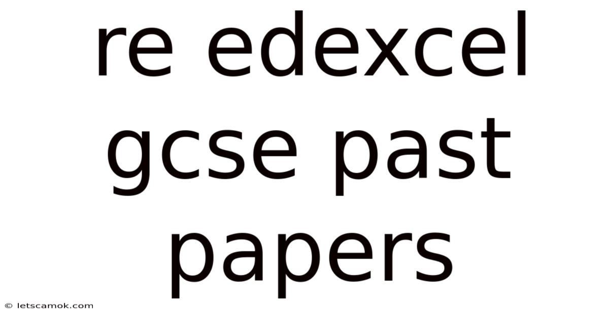 Re Edexcel Gcse Past Papers