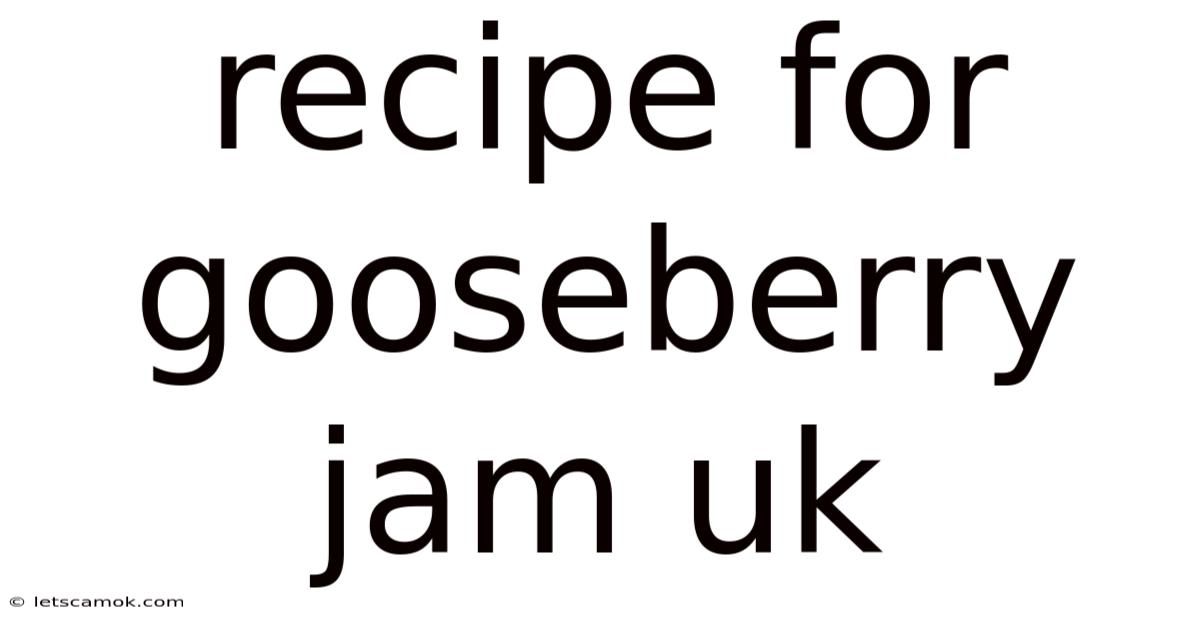 Recipe For Gooseberry Jam Uk