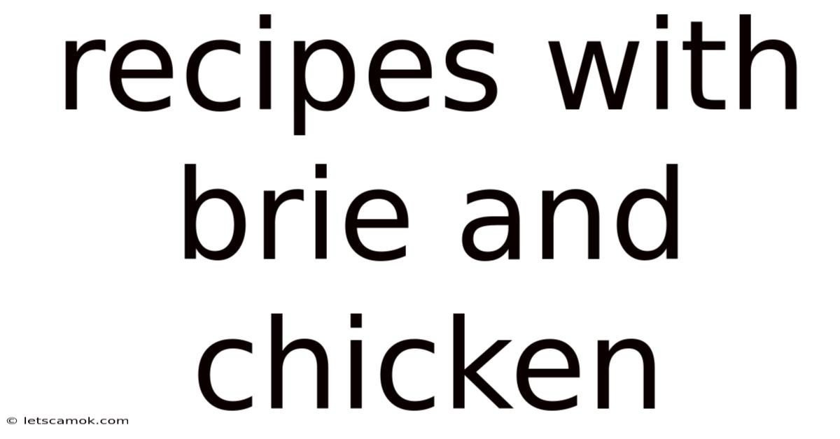 Recipes With Brie And Chicken