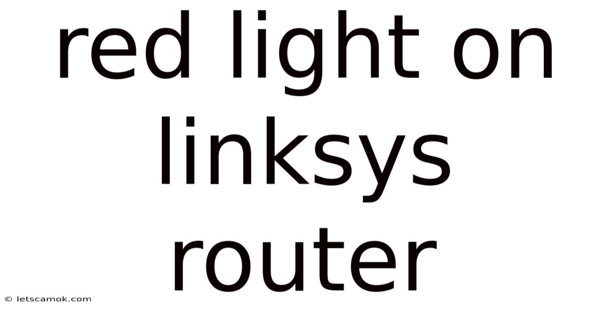 Red Light On Linksys Router