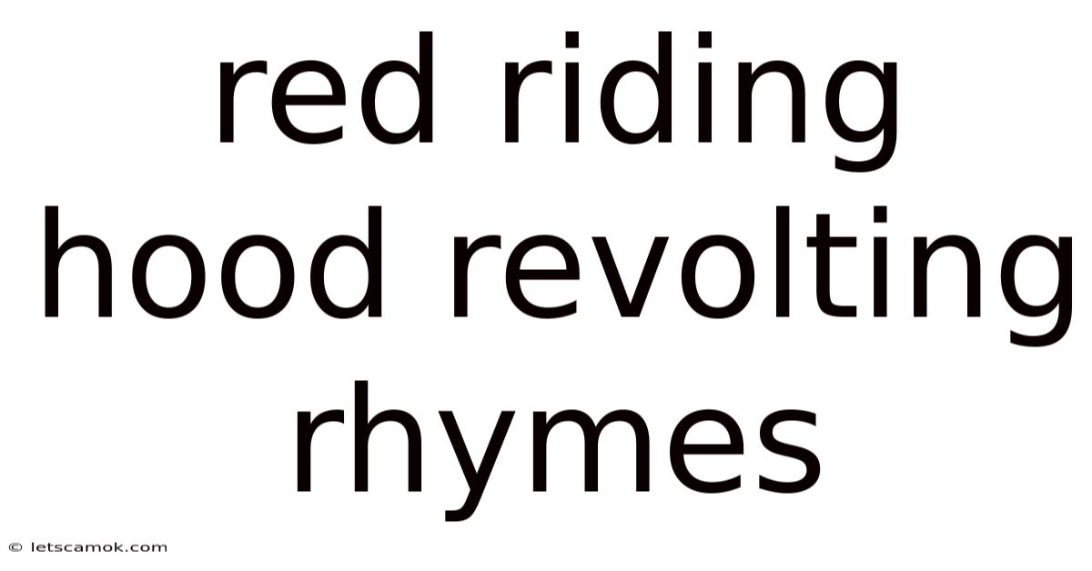 Red Riding Hood Revolting Rhymes