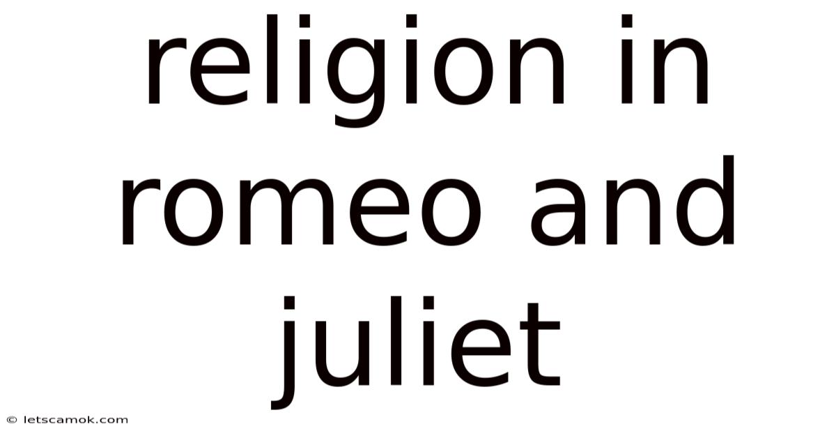 Religion In Romeo And Juliet